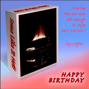 A "Birthday" e-Card - with Fine Art Image of COFFEE - SOME LIKE IT HOT