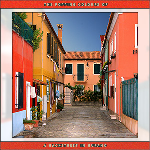 A "Blank" e-Card - with Fine Art Photographic Image of THE STUNNING COLOURS OF A BURANO BACKSTREET