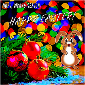 An EASTER e-CARD "OOPS IT'S A FESTIVE MIX-UP"