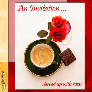 An "INVITATION" e-Card - with Fine Art Image - SERVED UP WITH ROSES