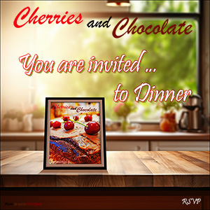 An "INVITATION" e-Card - with Fine Art Image - CHERRIES AND CHOCOLATE